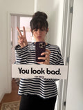 You look bad Mirror Cling