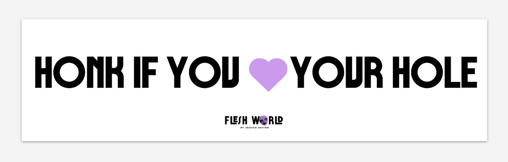 HONK IF YOU <3 YOUR HOLE Bumper Sticker