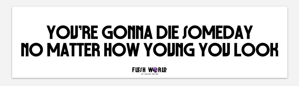 SOLD OUT: YOU'RE GONNA DIE Bumper Sticker